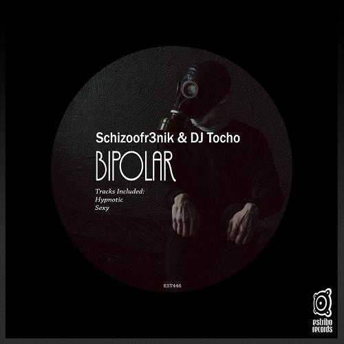 Schizoofr3nik, DJ TOCHO - Bipolar [EST446]